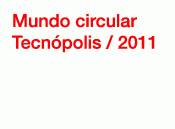 Mundo Circular - Tecn�polis, 2011